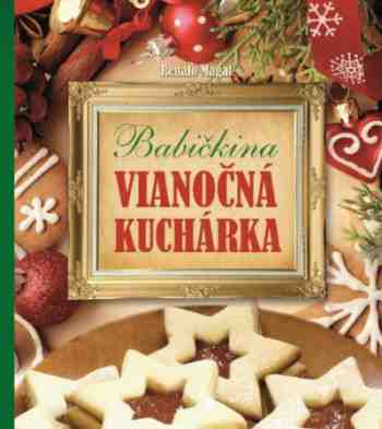 Vyhrajte knihu Babičkina vianočná kuchárka a pripravte sa na sviatky