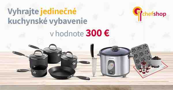 Vyhrajte profesionálne kuchynské vybavenie za 300 €