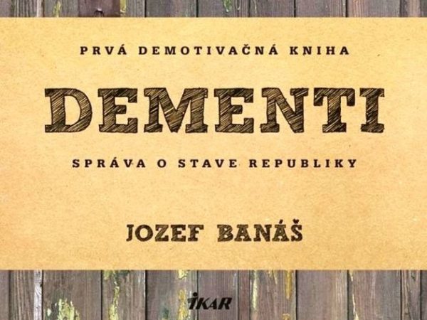 Hrajte o bestseller Jozefa Banáša Dementi