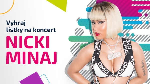 Zapoj sa do súťaže a vyhraj 2 lístky na koncert Nicki Minaj v Bratislave