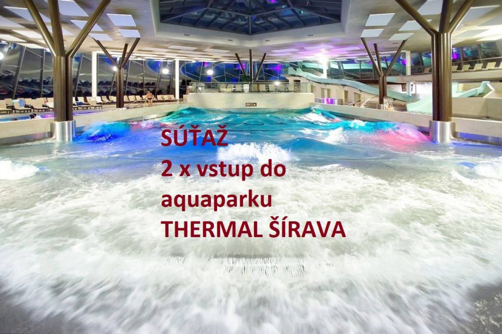Súťaž o 2 x vstup do aquaparku THERMAL ŠÍRAVA