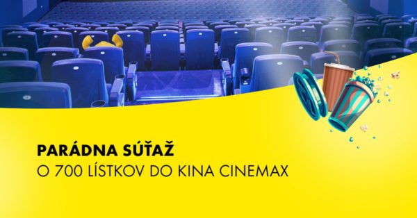 Súťaž o 700 lístkov do siete kín CINEMAX