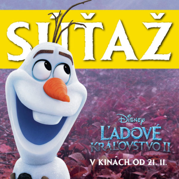 Súťaž s filmom Frozen : Ľadové kráľovstvo 2
