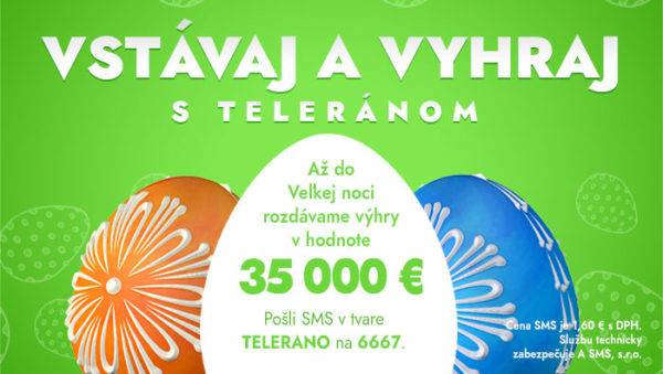 Vstávaj a vyhraj poriadne bohatú veľkonočnú nádielku s Teleránom