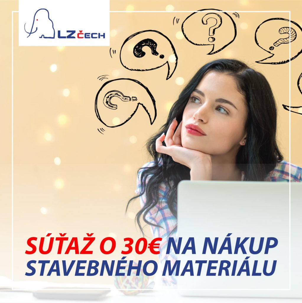 Súťaž o 30€ poukážku na nákup stavebného materiálu v predajni L&Z ČECH