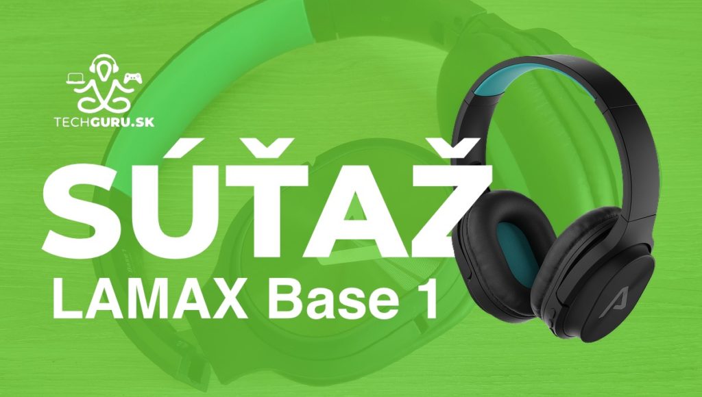 Súťaž o slúchadlá LAMAX Base 1