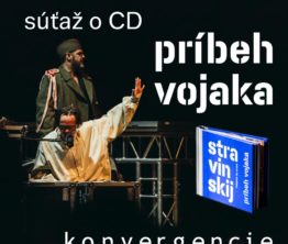 Súťaž o CD s predstavením Príbeh vojaka z dielne Festival Konvergencie