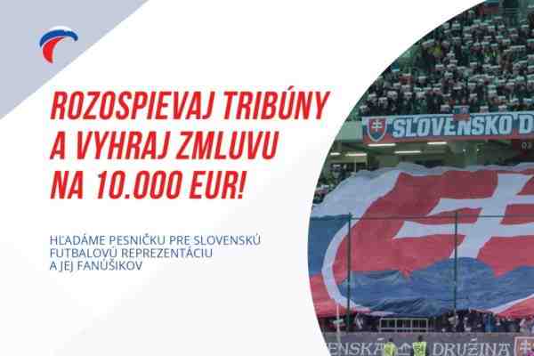 Rozospievaj futbalové tribúny a vyhraj zmluvu na 10.000 EUR