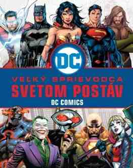 Súťaž o knihu Veľký sprievodca svetom postáv DC komiks