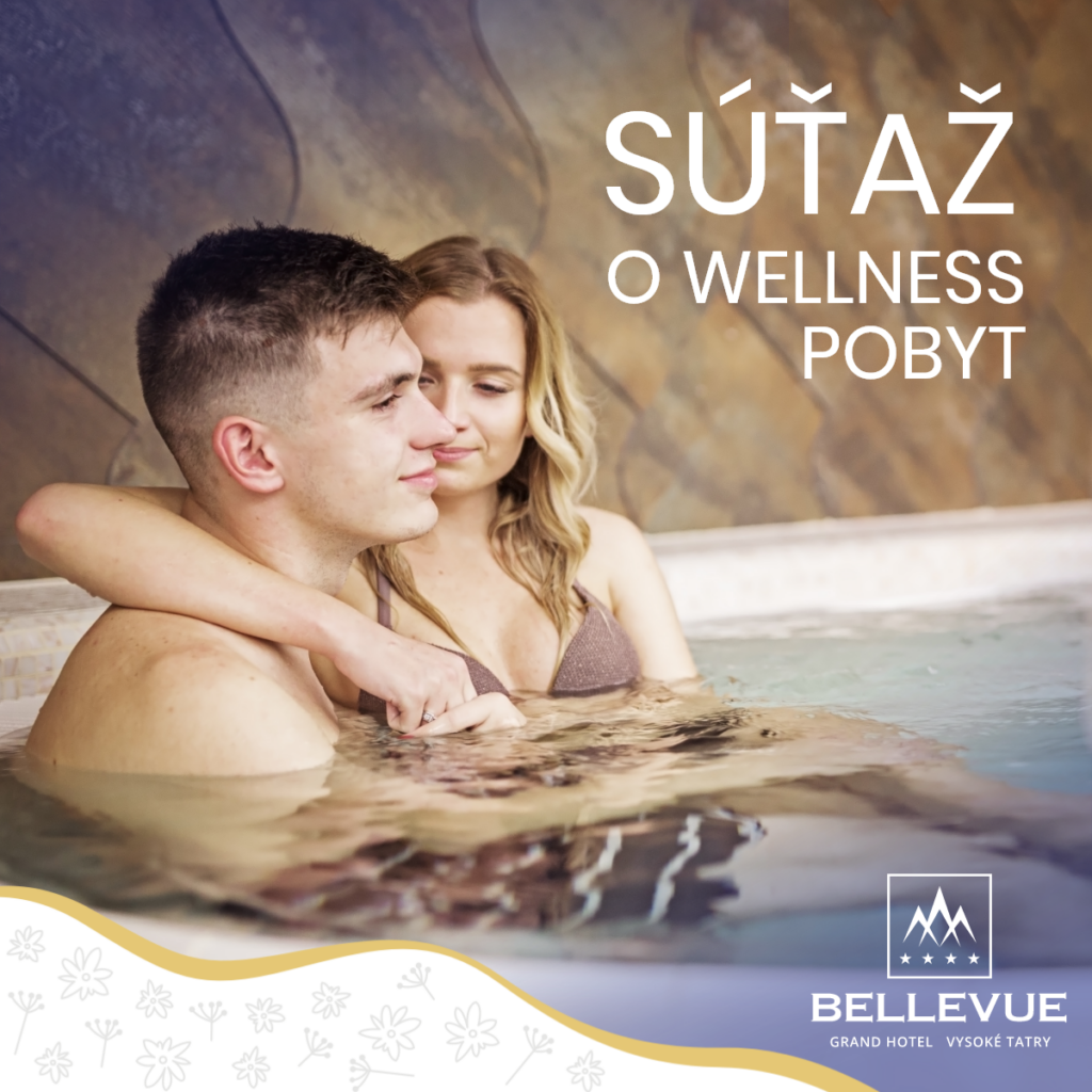Súťaž o wellness pobyt v Grand Hotel Bellevue