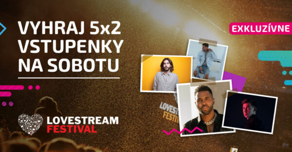 Počúvaj FUN rádio a vyhraj lístky na LOVESTREAM sobotný line-up