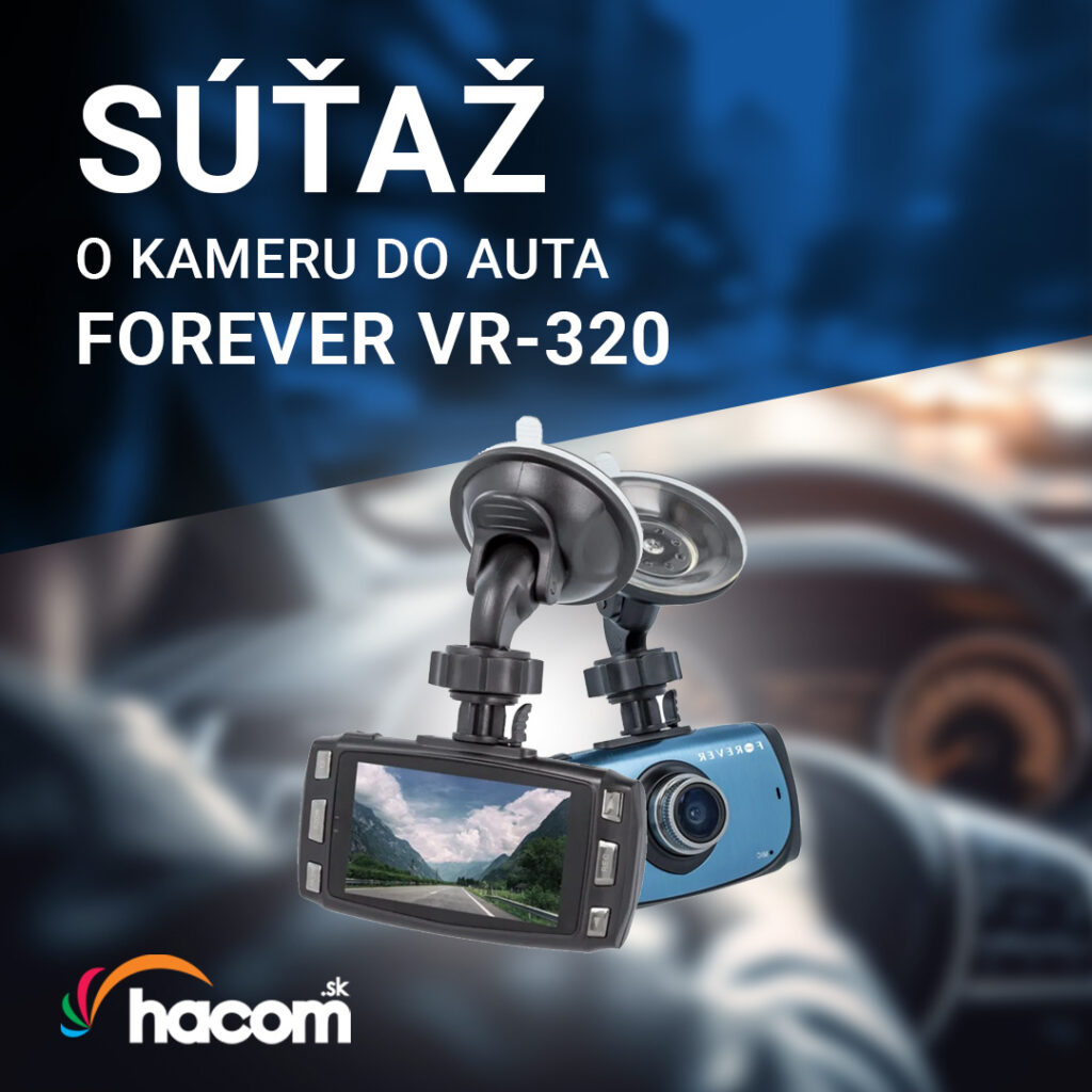 Súťaž o kameru do auta Forever VR-320
